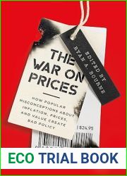 The War on Prices: How Popular Misconceptions about Inflation, Prices, and Value Create Bad Policy