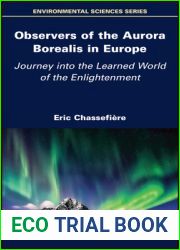 Observers of the Aurora Borealis in Europe: Journey into the Learned World of the Enlightenment (Environmental Sciences)