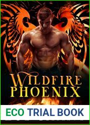 Wildfire Phoenix (Fire and Rescue Shifters: Wildfire Crew, #6)