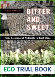 Bitter and Sweet: Food, Meaning, and Modernity in Rural China (California Studies in Food and Culture)