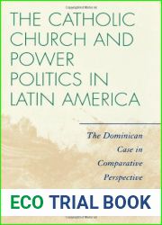 The Catholic Church and Power Politics in Latin America: The Dominican Case in Comparative Perspective (Critical Currents in Latin American Perspective Series) by Betances, Emelio (2007) Paperback