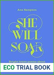 She Will Soar: Bright, Brave Poems About Freedom by Women