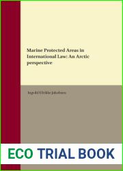 Marine Protected Areas in International Law: An Arctic Perspective (Queen Mary Studies in International Law) (Queen Mary Studies in International Law, 25)