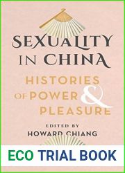 Sexuality in China: Histories of Power and Pleasure