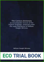 The Century dictionary: an encyclopedic lexicon of the English language: prepared under the superintendence of William Dwight Whitney