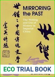 Mirroring the Past: The Writing And Use of History in Imperial China