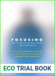 Focusing: How To Gain Direct Access To Your Body|s Knowledge: How to Open Up Your Deeper Feelings and Intuition by Eugene T Gendlin (2003-08-07)