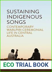Sustaining Indigenous Songs: Contemporary Warlpiri Ceremonial Life in Central Australia