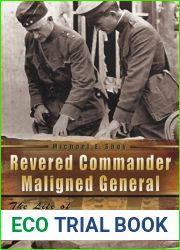Revered Commander, Maligned General: The Life of Clarence Ransom Edwards, 1859-1931 (Volume 1) (American Military Experience)