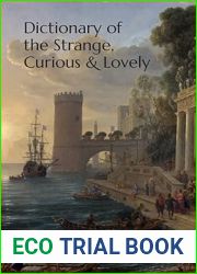 Dictionary of the Strange, Curious, and Lovely