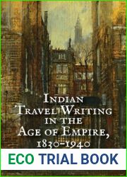 Indian Travel Writing in the Age of Empire: 1830-1940