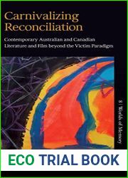 Carnivalizing Reconciliation: Contemporary Australian and Canadian Literature and Film beyond the Victim Paradigm (Worlds of Memory, 8)