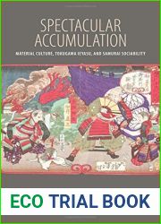 Spectacular Accumulation: Material Culture, Tokugawa Ieyasu, and Samurai Sociability