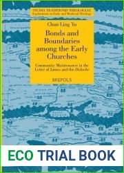 Bonds and Boundaries Among the Early Churches: Community Maintenance in the Letter of James and the Didache (Studia Traditionis Theologiae) (Studia … in Early and Medieval Theology, 29)