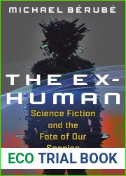 The Ex-Human: Science Fiction and the Fate of Our Species
