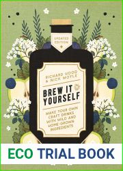 Brew It Yourself: Make Your Own Craft Drinks with Wild and Home-Grown Ingredients