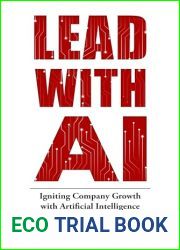 Lead With AI: Igniting Company Growth with Artificial Intelligence