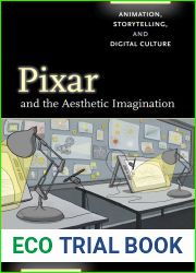 Pixar and the Aesthetic Imagination: Animation, Storytelling, and Digital Culture