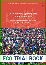 Collective Bargaining and Collective Action: Labour Agency and Governance in the 21st Century? (Onati International Series in Law and Society)