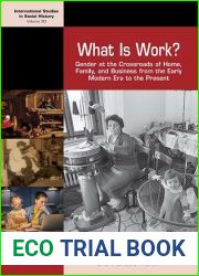 What is Work?: Gender at the Crossroads of Home, Family, and Business from the Early Modern Era to the Present