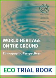 World Heritage on the Ground: Ethnographic Perspectives (EASA Series, 28)