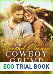 Her Second Chance Cowboy Grump: A Single Dad, Small Town, Clean Western Romance