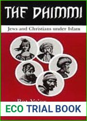 The Dhimmi: Jews and Christians Under Islam