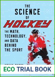 The Science of Hockey: The Math, Technology, and Data Behind the Sport