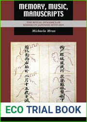 Memory, Music, Manuscripts: The Ritual Dynamics of Koshiki in Japanese Soto Zen (Kuroda Studies in East Asian Buddhism)