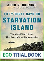 Fifty-Three Days on Starvation Island: The World War II Battle That Saved Marine Corps Aviation