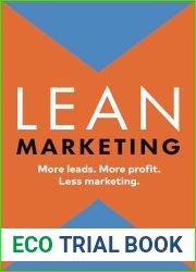 Lean Marketing: More leads. More profit. Less marketing. (Lean Marketing Series)