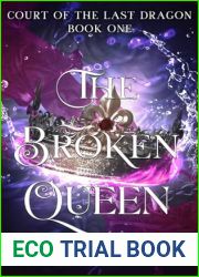 The Broken Queen (Court of the Last Dragon #1)