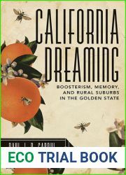 California Dreaming: Boosterism, Memory, and Rural Suburbs in the Golden State (Rural Studies (Paperback))