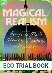 Magical Realism: Essays on Music, Memory, Fantasy, and Borders