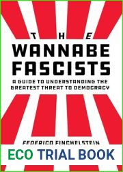 The Wannabe Fascists: A Guide to Understanding the Greatest Threat to Democracy