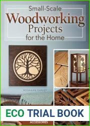 Small-Scale Woodworking Projects for the Home: 64 Easy-to-Make Wood Frames, Lamps, Accessories, and Wall Art