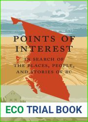 Points of Interest: In Search of the Places, People, and Stories of BC