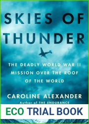 Skies of Thunder: The Deadly World War II Mission Over the Roof of the World