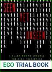 Seen Yet Unseen: A Black Woman Crashes the Tech Fraternity