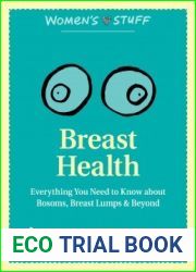 Breast Health: Everything You Need to Know About Bosoms, Breast Lumps and Beyond