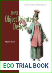 Simple Object-Oriented Design: Create clean, maintainable applications
