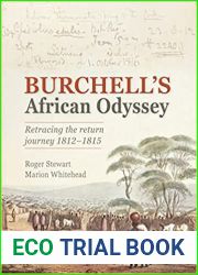 Burchell|s African Odyssey: Retracing The Return Journey 1812-1815