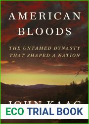 American Bloods: The Untamed Dynasty That Shaped a Nation