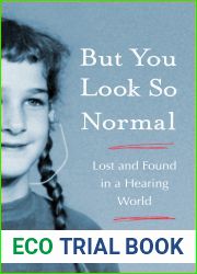 But You Look So Normal: Lost and Found in a Hearing World