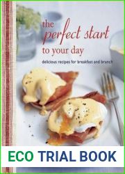 The Perfect Start to Your Day: Delicious recipes for breakfast and brunch