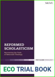 Reformed Scholasticism: Recovering the Tools of Reformed Theology