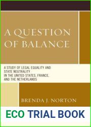 A Question of Balance: A Study of Legal Equality and State Neutrality in the United States, France, and the Netherlands