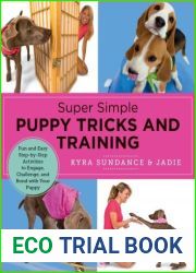 Super Simple Puppy Tricks and Training: Fun and Easy Step-by-Step Activities to Engage, Challenge, and Bond with Your Puppy