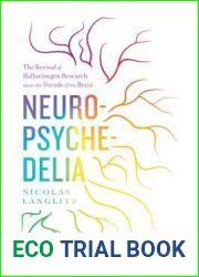 Neuropsychedelia: The Revival of Hallucinogen Research Since the Decade of the Brain