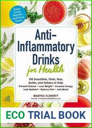 Anti-Inflammatory Drinks for Health: 100 Smoothies, Shots, Teas, Broths, and Seltzers to Help Prevent Disease, Lose Weight, Increase Energy, Look Radiant, Reduce Pain, and More! (For Health Series)